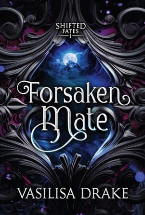 Forsaken Mate Vasilisa Drake 9781966921028