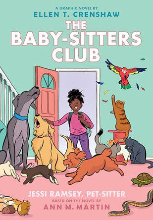 Jessi Ramsey, Pet-Sitter: A Graphic Novel (the Baby-Sitters Club #18) Ann M. Martin 9781338835663