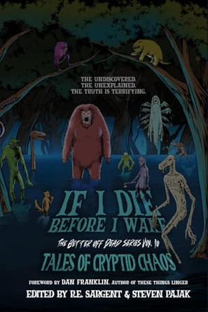 If I Die Before I Wake: Tales of Cryptid Chaos Edmund Stone 9781968532208