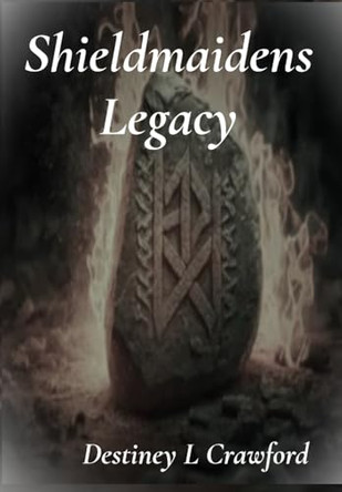 Shieldmaidens Legacy Destiney L Crawford 9798349526817
