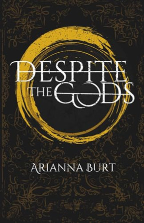 Despite the Gods Arianna Burt 9798297717190