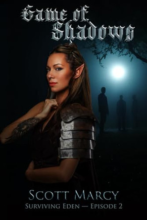 Game of Shadows: Surviving Eden -- Episode 2 Scott Marcy 9781519099891