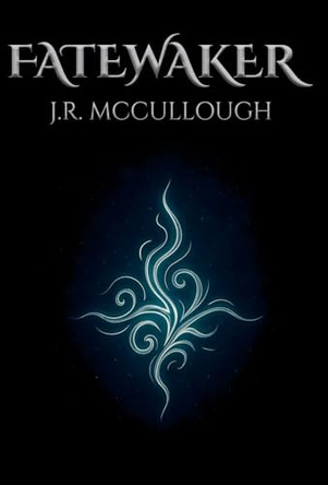 Fatewaker J R McCullough 9781969273001