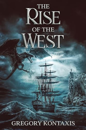 The Rise of the West Gregory Kontaxis 9781068441103