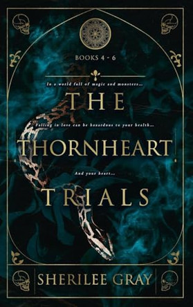 The Thornheart Trials, Books 4 - 6 Sherilee Gray 9781067073824