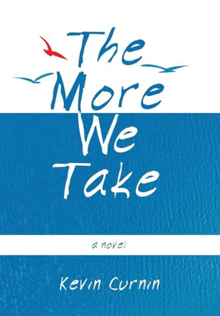 The More We Take Kevin Curnin 9781959623502