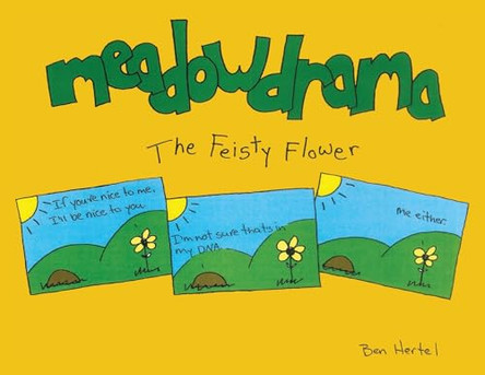 Meadowdrama: The Feisty Flower Benjamin Hertel 9798991628808