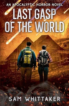 Last Gasp of the World Sam Whittaker 9798232338923
