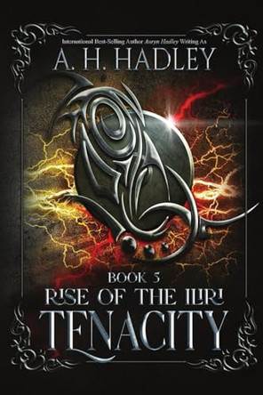 Tenacity A H Hadley 9798349330438