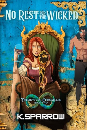 No Rest for the Wicked: Dreadwyng Chronicles Book Two Kate D Pirate 9798316777594