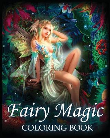 Fairy Magic Coloring Book: For Stress Relief & Relaxation (Fantasy Coloring) Dreamterions 9781006531088