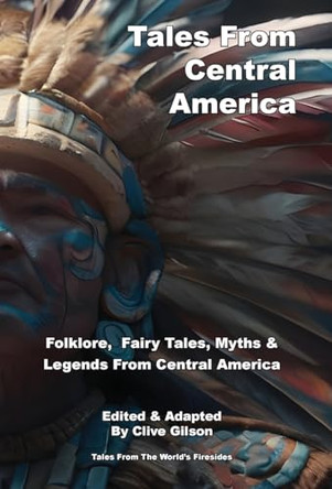 Tales From Central America Clive L Gilson 9781915081360