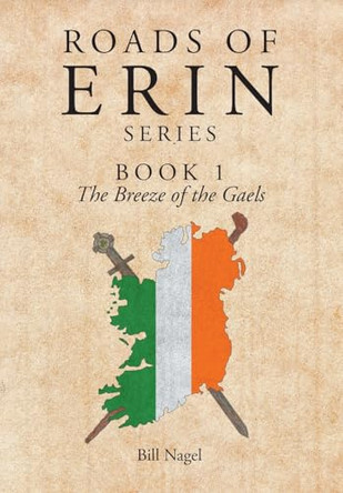 The Breeze of the Gaels Bill Nagel 9798893083354