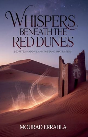 Whispers Beneath the Red Dunes Mourad Errahla 9798232011802