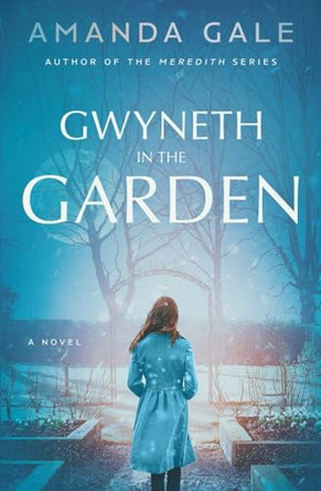 Gwyneth in the Garden Amanda Gale 9780998578941