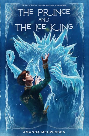 The Prince and the Ice King Amanda Meuwissen 9798303625945