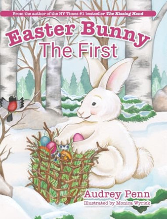 Easter Bunny The First Audrey Penn 9798992262308