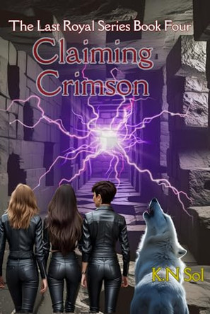 Claiming Crimson: The Last Royal Series Book Four K N Sol 9798278932307