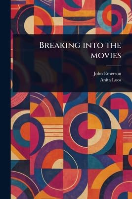Breaking Into the Movies John Emerson 9781023501231