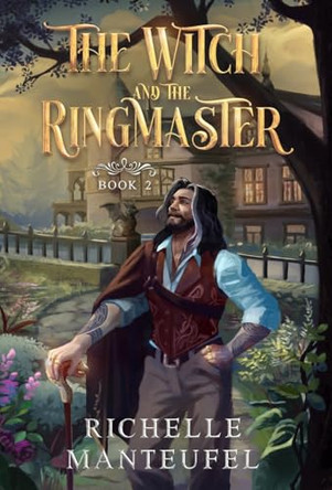 The Witch and the Ringmaster: Book 2: Schattengeist Richelle Manteufel 9798993214115