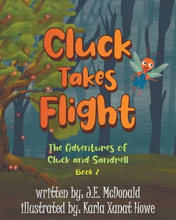 Cluck Takes Flight: The Adventures of Cluck and Sandrell J E McDonald 9798887939445
