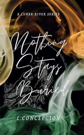 Nothing Stays Buried L Concepcion 9798990752016