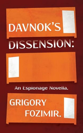 Davnok's Dissension: An Espionage Novella Grigory Fozimir 9780648337942
