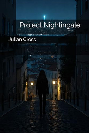 Project Nightingale Julian Cross 9798316938629