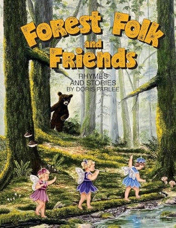 Forest Folk and Friends: Rhymes and Stories Doris Parlee 9781038316349