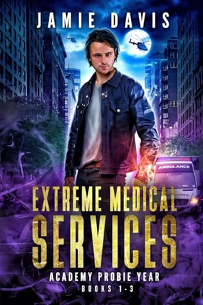 Extreme Medical Services Box Set Vol 1 - 3: Medical Care of the Fringes of Humanity Jamie Davis 9781950644254