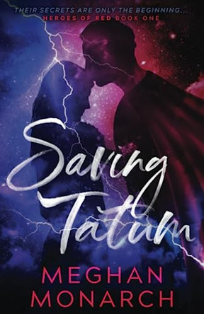 Saving Tatum: A Superhero Romance Meghan Monarch 9798988523208