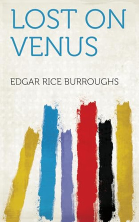 Lost on Venus Edgar Rice Burroughs 9781023469548