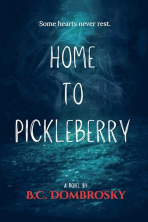 Home to Pickleberry B C Dombrosky 9798999206602