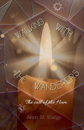 Walking With the Wanderers Anon M Wedge 9798991152129