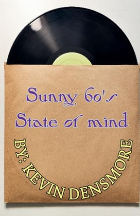 Sunny 60's State of Mind Kevin Densmore 9798231003051
