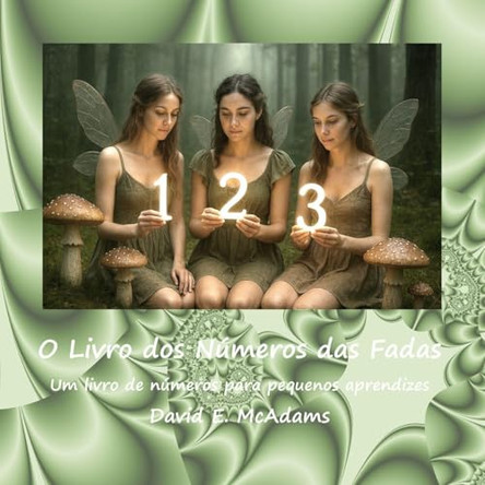 O Livro dos Numeros das Fadas: Um livro de numeros para pequenos aprendizes David E McAdams 9781632709257