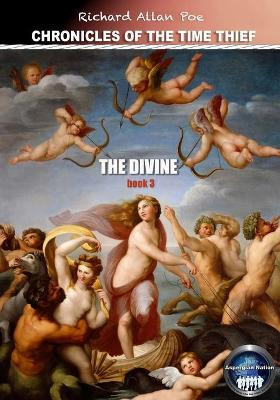 Chronicles of the Time Thief - The Divine by Richard Allan Poe