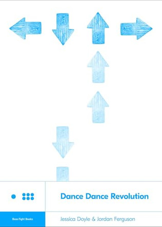 Dance Dance Revolution Jessica Doyle 9781940535388