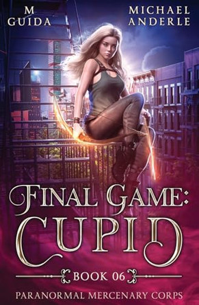 Final Game: Cupid: Paranormal Mercenary Corps Book 6 M Guida 9798888785331