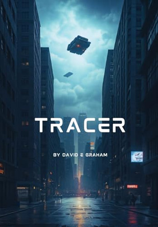 Tracer: Book 1 in the Tracer Series - Special Edition David E Graham 9798348576837