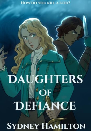 Daughters of Defiance Sydney Hamilton 9798218710200