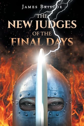 The New Judges of the Final Days James Briscoe 9798895531334