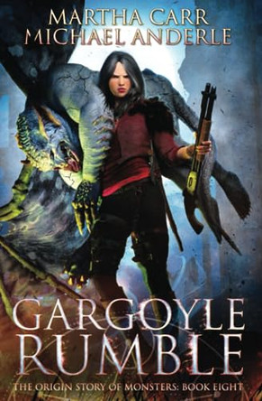 Gargoyle Rumble: The Origins Story of Monsters Book 8 Martha Carr 9798888785041