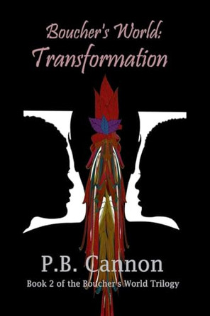 Boucher's World: Transformation P B Cannon 9798232583972