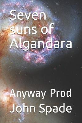 Seven suns of Algandara by John Spade