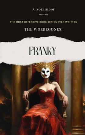 The Woebegones: Franky A Noel Biddy 9798210758569