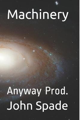 Machinery by John Spade