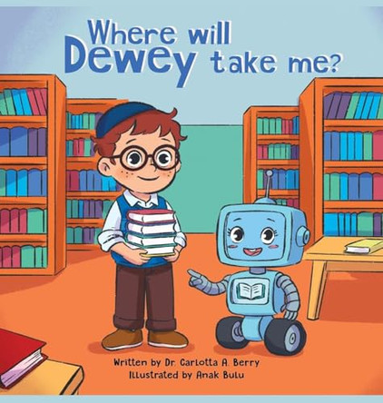 Where will Dewey take me? Dr Carlotta A Berry 9798993854359