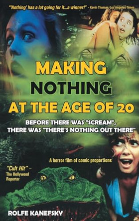 Making Nothing at the Age of 20 (hardback) Rolfe Kanefsky 9798887712987
