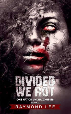 Divided We Rot Raymond Lee 9798231847358